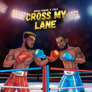 Broda Shaggi – Cross My Lane ft Falz