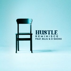 Reminisce Ft. Buju & D Smoke – Hustle mp3 SONG