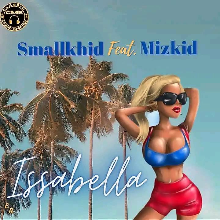 Smallkhid - Isabella Ft. Mizkid